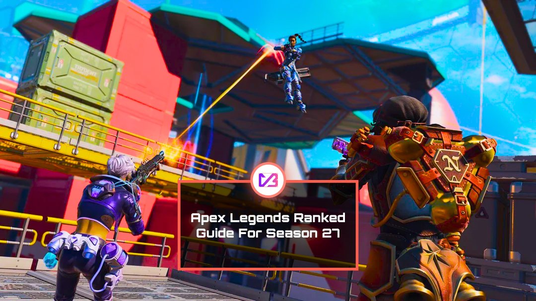 Apex Legends Ranked Guide For Season 27