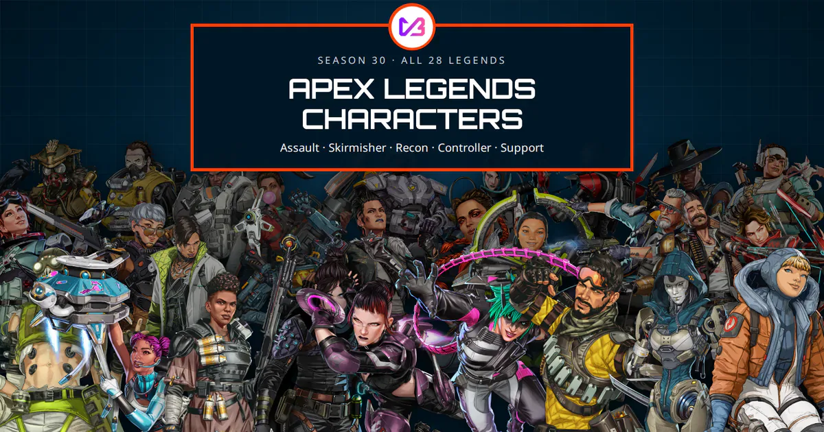 Apex Legends Characters: All 28 Legends, Classes and Abilities (Season 30)